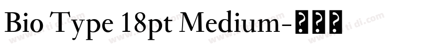 Bio Type 18pt Medium字体转换 Bio Type 18pt Medium字体转换